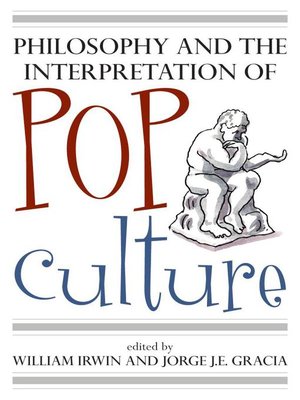 cover image of Philosophy and the Interpretation of Pop Culture